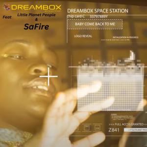 收聽Dreambox Studios的Baby come back to me (feat. Safire & Little Planet People)歌詞歌曲