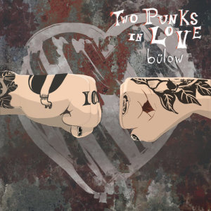 收聽Bülow的Two Punks In Love歌詞歌曲