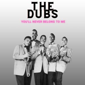 Album You'll Never Belong to Me - The Dubs oleh The Dubs