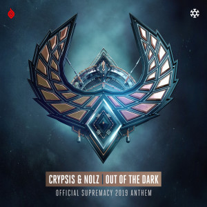 Listen to Out Of The Dark (Official Supremacy 2019 Anthem) song with lyrics from Crypsis