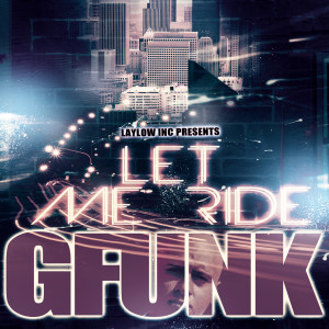 收聽Gfunk的Let Me Ride (feat. Dogg Master)歌詞歌曲
