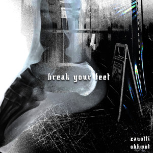 Listen to Break Your Feet (Explicit) song with lyrics from Zanotti