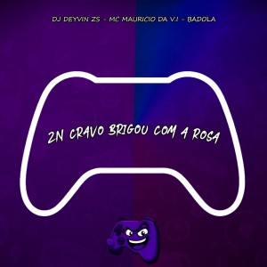 收聽DJ Deyvin Zs的ZN Cravo Brigou Com a Rosa (Explicit)歌詞歌曲