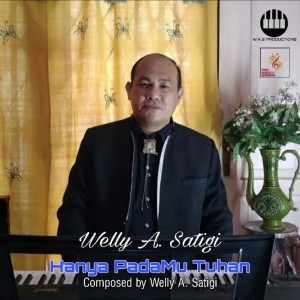 Album Hanya PadaMu Tuhan oleh Welly A. Satigi