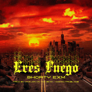 ดาวน์โหลดและฟังเพลง Eres Fuego (original) พร้อมเนื้อเพลงจาก Shortyexm
