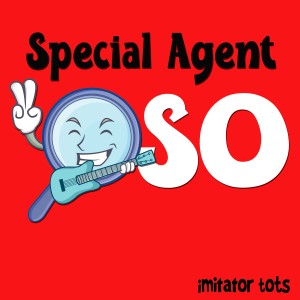收聽Imitator Tots的Special Agent Oso歌詞歌曲