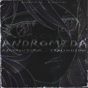收聽Flojodido的Andromeda歌詞歌曲