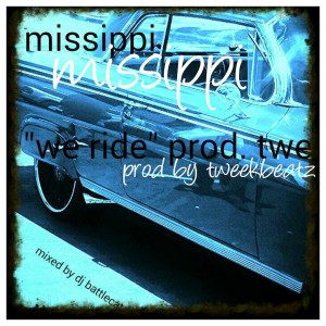 อัลบัม We Ride - Single ศิลปิน Missippi