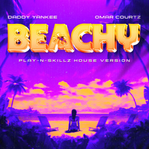 Album BEACHY (Play-N-Skillz House Remix) oleh Daddy Yankee