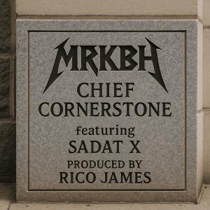 收聽MRKBH的Chief Cornerstone (feat. Sadat X & Rico James) (Explicit)歌詞歌曲