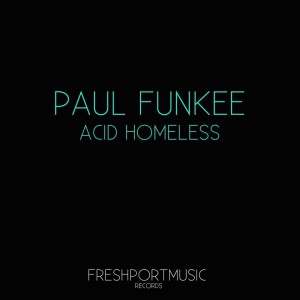 Listen to Acid Homeless (Keyvlar Remix) song with lyrics from Paul Funkee