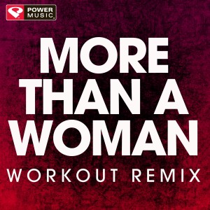 收聽Power Music Workout的More Than a Woman (Extended Workout Remix)歌詞歌曲