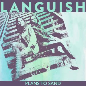 收聽Plans to Sand的Languish歌詞歌曲