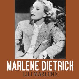ดาวน์โหลดและฟังเพลง Lili Marlene พร้อมเนื้อเพลงจาก Marlene Dietrich