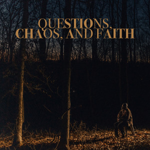 Joy Oladokun的專輯Questions, Chaos & Faith