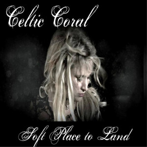 Celtic Coral的專輯Soft Place to Land