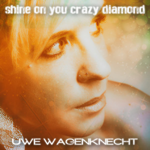 Uwe Wagenknecht的專輯Shine on You Crazy Diamond