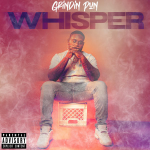 Album Whisper (Explicit) from Grindin Pun