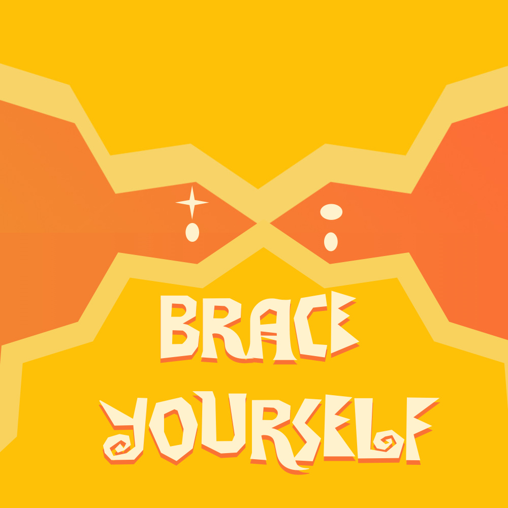 Brace Yourself