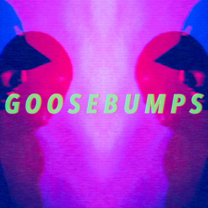 Listen to Goosebumps song with lyrics from HBMEE