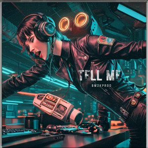 Album Tell Me from BM2KPROD