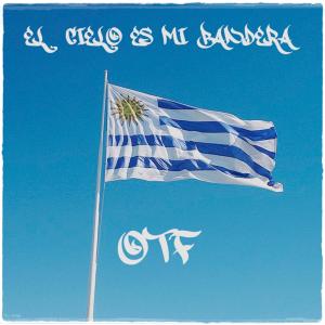 收聽Otf的El cielo es mi bandera-OTF歌詞歌曲