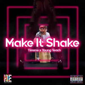 ดาวน์โหลดและฟังเพลง Make It Shake (Explicit) พร้อมเนื้อเพลงจาก Young Teach