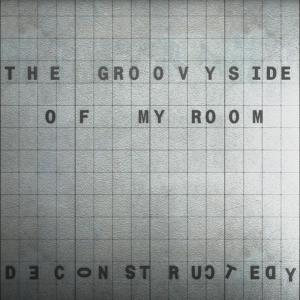 ดาวน์โหลดและฟังเพลง The Groovy Side of My Room (Dansco Remix) พร้อมเนื้อเพลงจาก Deconstructedy