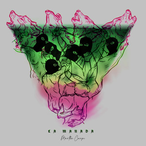 ดาวน์โหลดและฟังเพลง La Manada พร้อมเนื้อเพลงจาก Martha Carpe