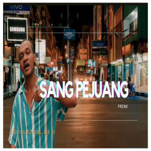 Listen to SANG PEJUANG song with lyrics from Frenk