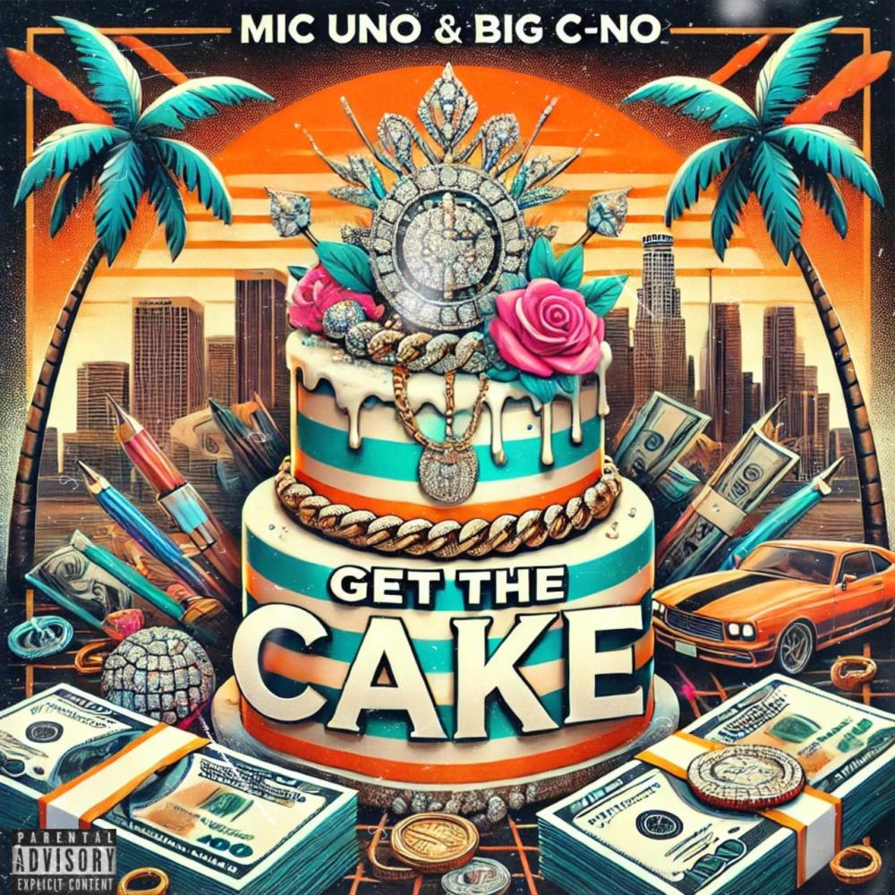 Get The Cake (feat. Big C-No) (Explicit)