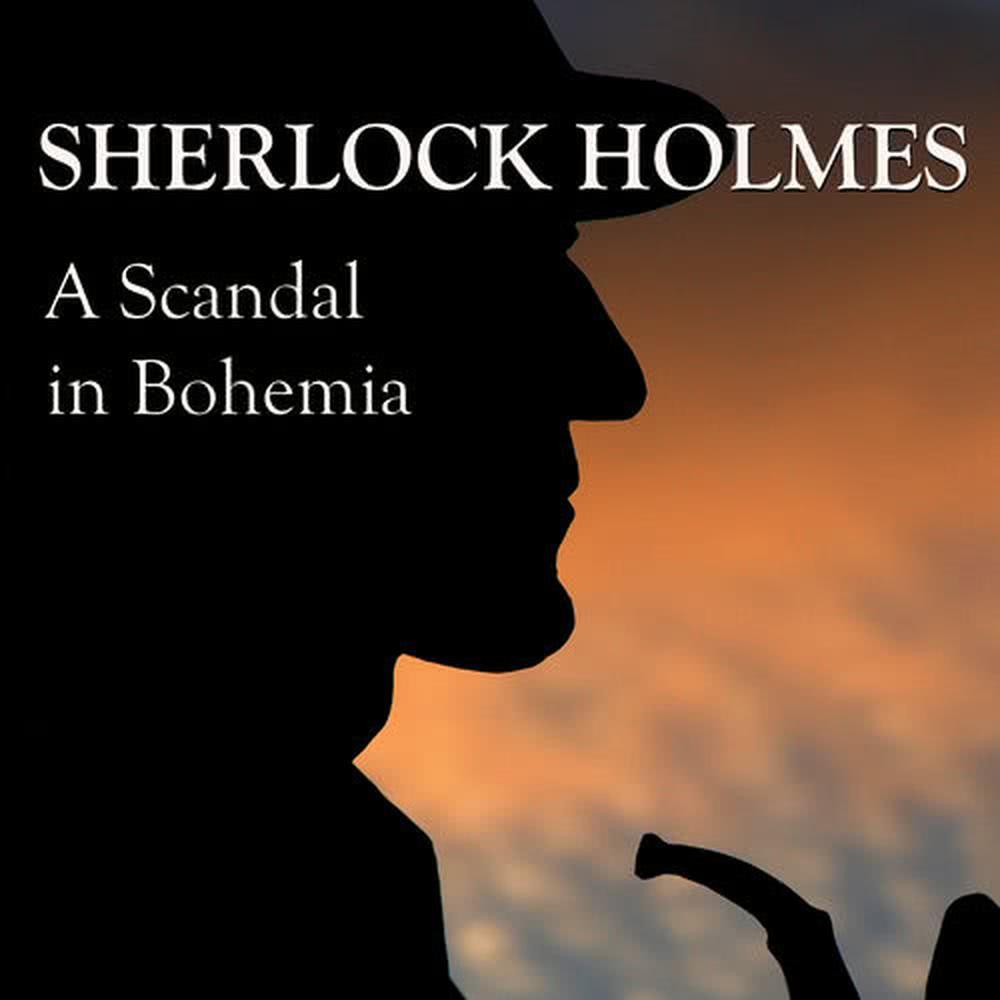 Sherlock Holmes: A Scandal in Bohemia