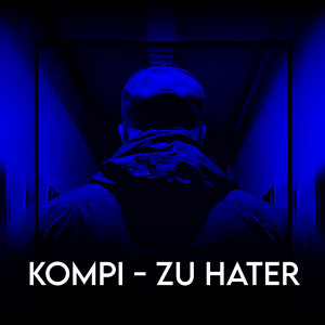 ดาวน์โหลดและฟังเพลง Zu Hater (Explicit) พร้อมเนื้อเพลงจาก Kompi