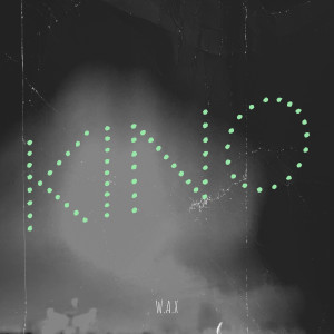 Album Kino from W.A.X