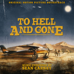 Album To Hell and Gone (Original Motion Picture Soundtrack) oleh Sean Carney