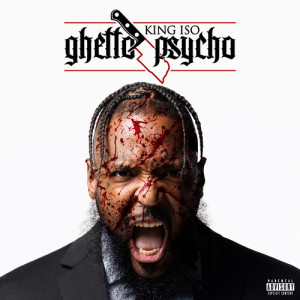 Album Ghetto Psycho (Explicit) from King Iso