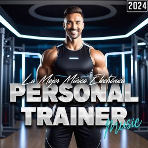 Album Personal Trainer Music 2024 from La Mejor Música Electrónica
