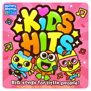 Kids Hits - Big Songs for Little People! - The Best Children's Music & Kids Songs for Playtime & Party Fun