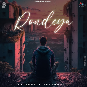 Dengarkan Rondeya lagu dari Mr. Snob dengan lirik