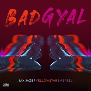 Jax Jazer的專輯Bad Gyal (Explicit)