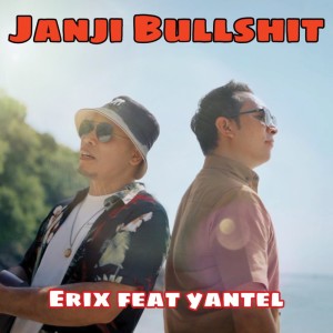 Dengarkan lagu Janji Bullshit (Explicit) nyanyian Erix Andyka dengan lirik