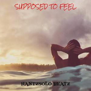 收聽HantzSolo Beatz的Supposed to Feel歌詞歌曲