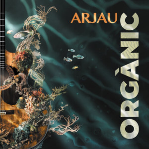 Album ORGÀNIC from Arjau