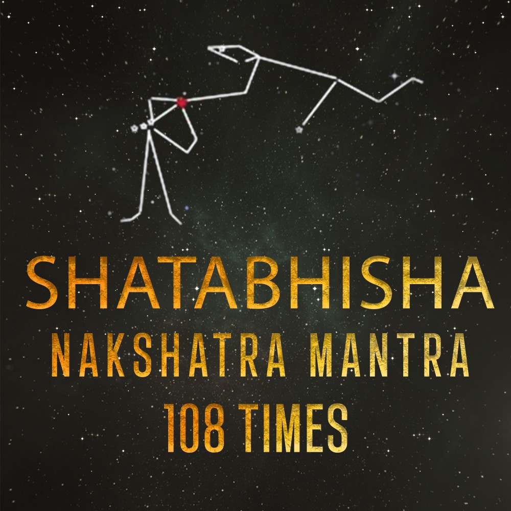 Shatabhisha-Nakshatra-Mantra 108 Times