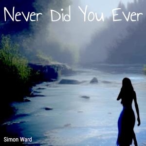 Never Did You Ever dari Simon Ward