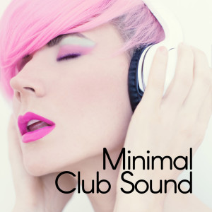 Various Artists的專輯Minimal Club Sound