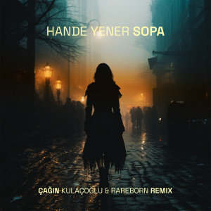 ดาวน์โหลดและฟังเพลง Sopa (Çağın Kulaçoğlu & Rareborn Remix) พร้อมเนื้อเพลงจาก Hande Yener