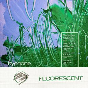 Byegone的專輯Fluorescent