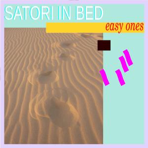 SATORI IN BED的專輯Easy Ones