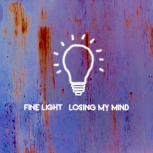 Listen to Losing My Mind song with lyrics from Fine Light